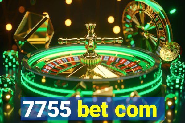 7755 bet com